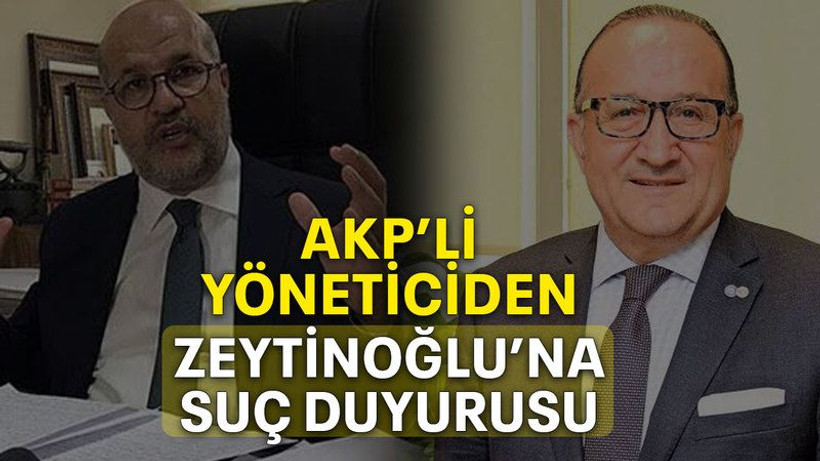 AKP’li yöneticiden Zeytinoğlu’na suç duyurusu